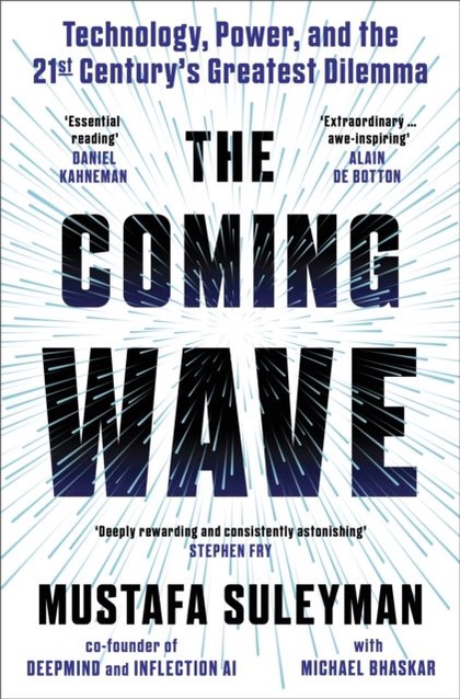 The coming wave : AI, power and the twenty-first century's greatest dilemma