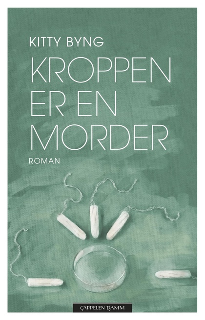 Kroppen er en morder : roman