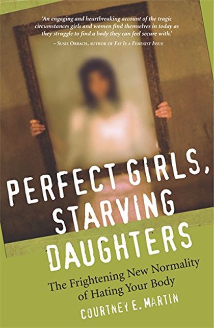 Perfect girls, starving daughters