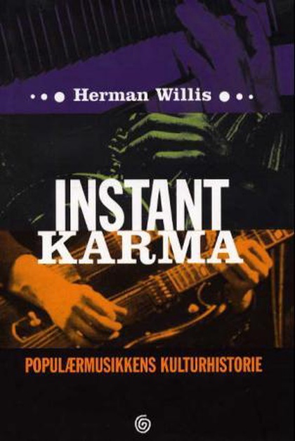 Instant karma : populærmusikkens kulturhistorie