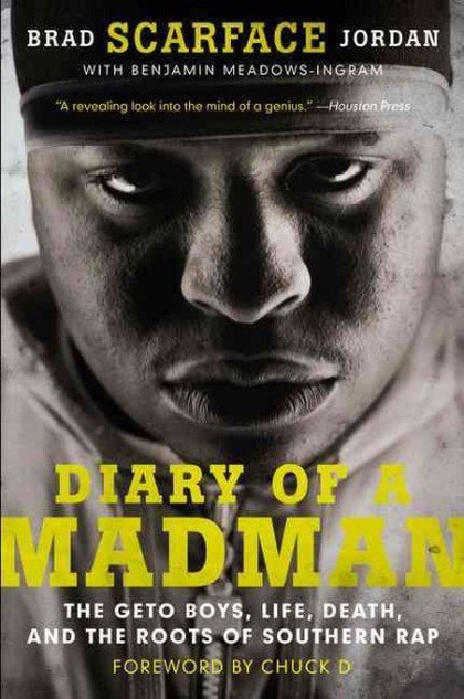Diary of a madman : the Geto Boys, life, death, and the roots of southern rap
