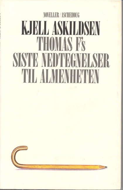 Thomas F's siste nedtegnelser til almenheten : noveller