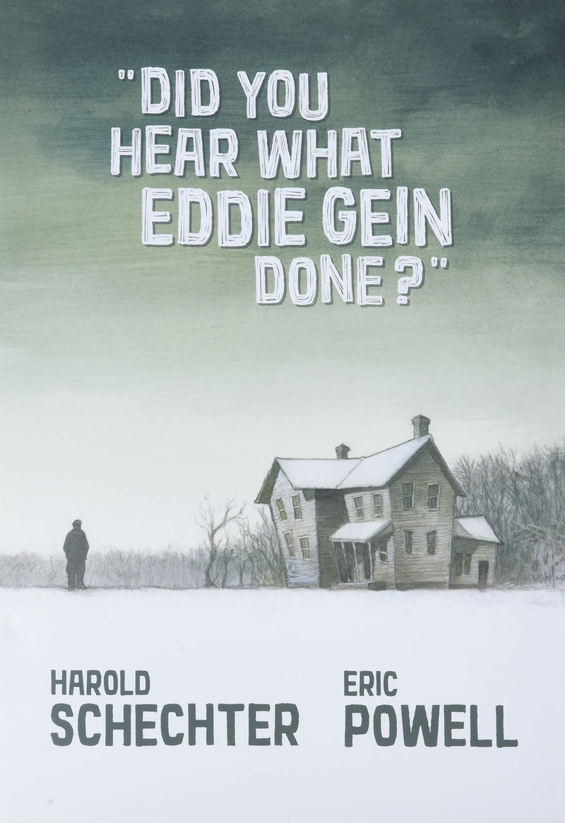 Did you hear what Eddie Gein done?