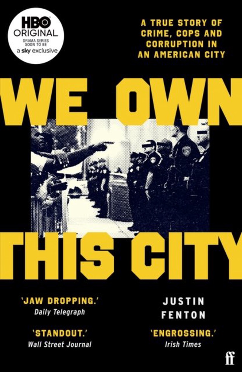We own this city : a true story of crime, cops, and corruption in an American city