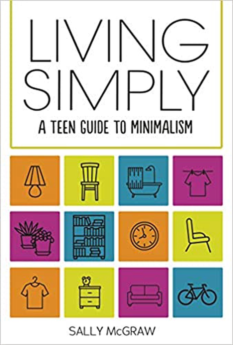 Living simply : a teen guide to minimalism