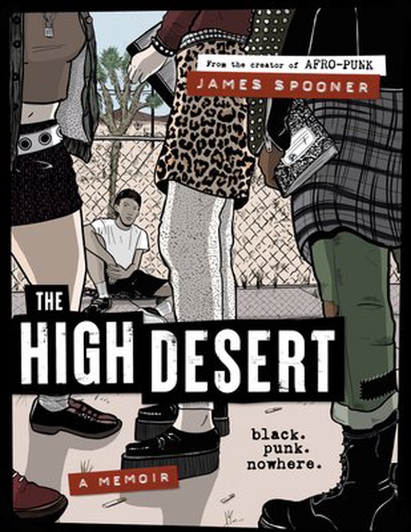 The high desert : a memoir : black. punk. nowhere