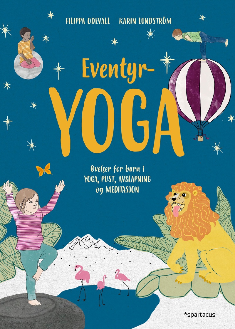 Eventyryoga : øvelser for barn i yoga, pust, avslapning og meditasjon