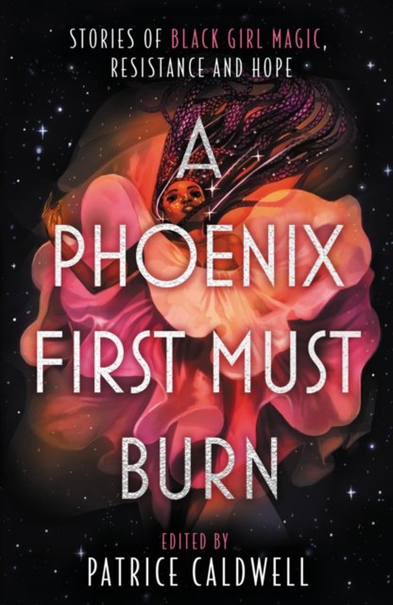 A phoenix first must burn : stories of black girl magic, resistance, and hope