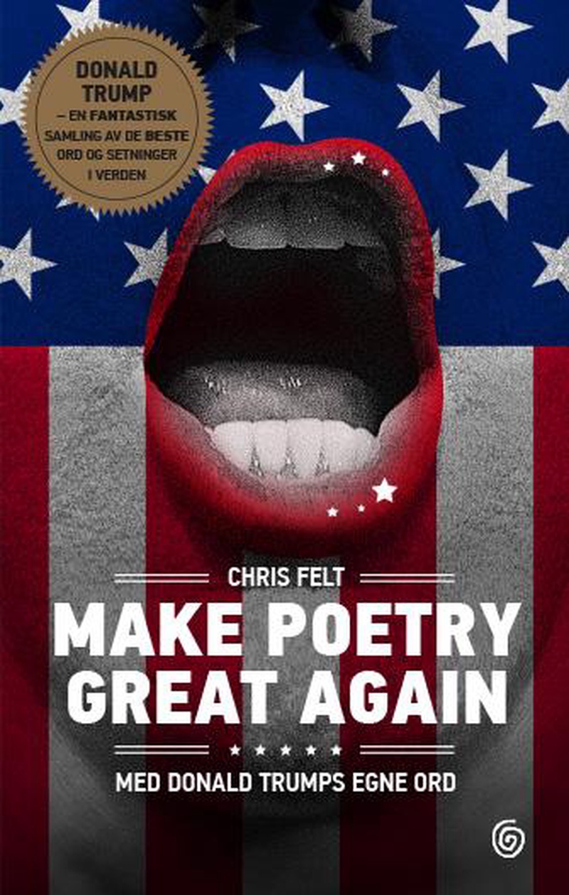 Make poetry great again : med Donald Trumps egne ord