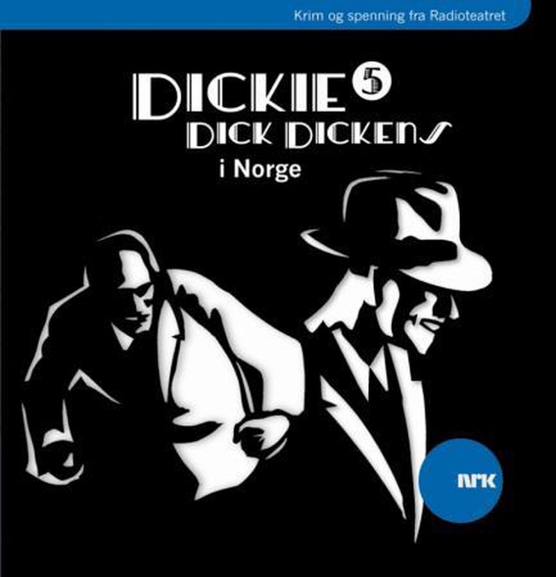 Dickie Dick Dickens. 5. Dickie Dick Dickens i Norge