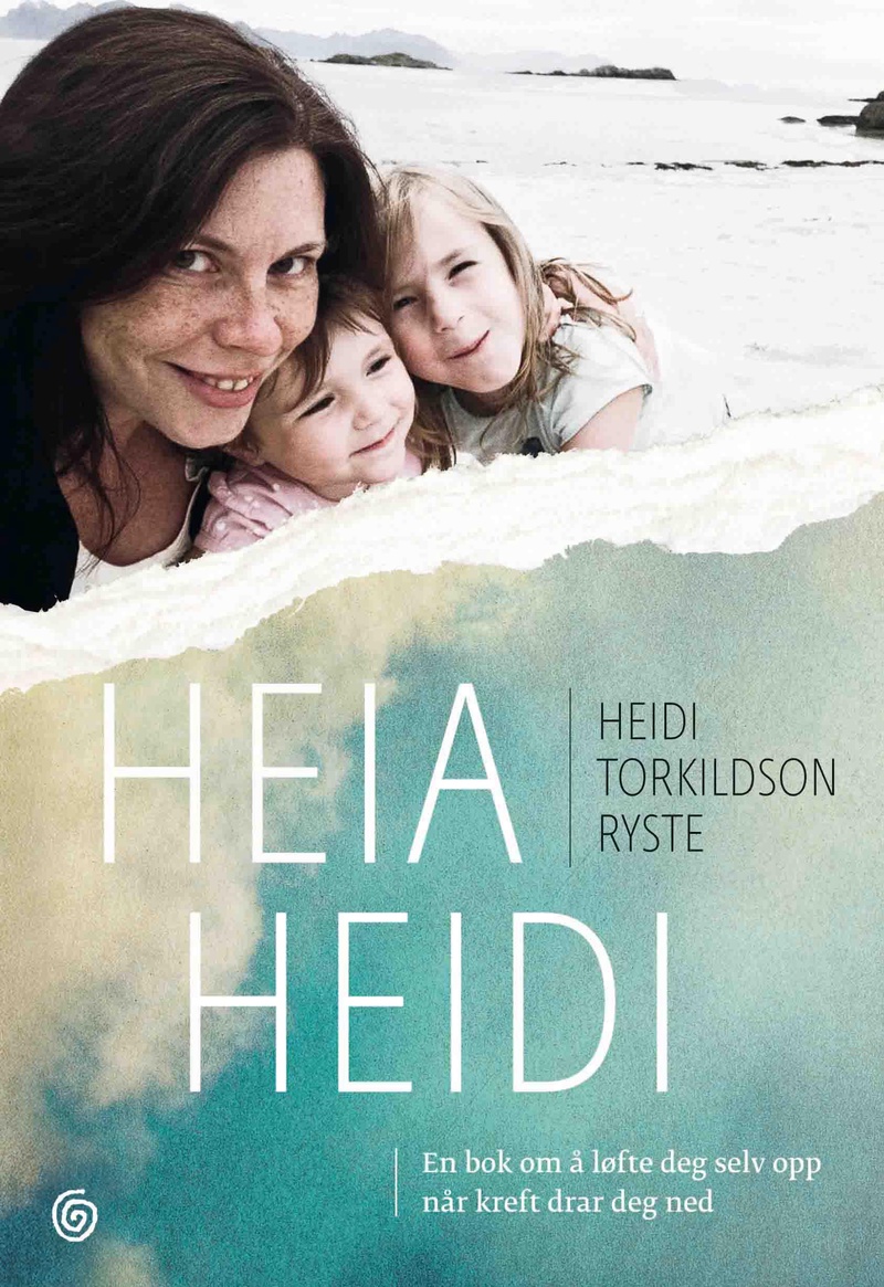 Heia Heidi : en bok om å løfte deg selv opp når kreft trekker deg ned