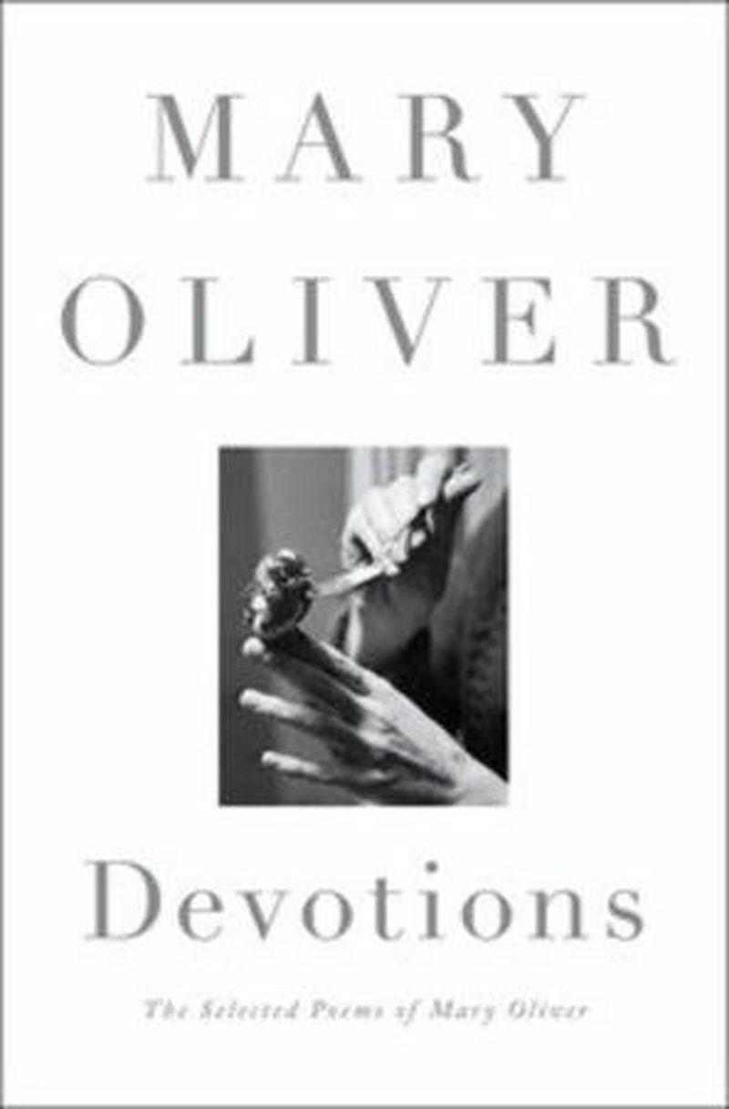 Devotions : the selected poems of Mary Oliver