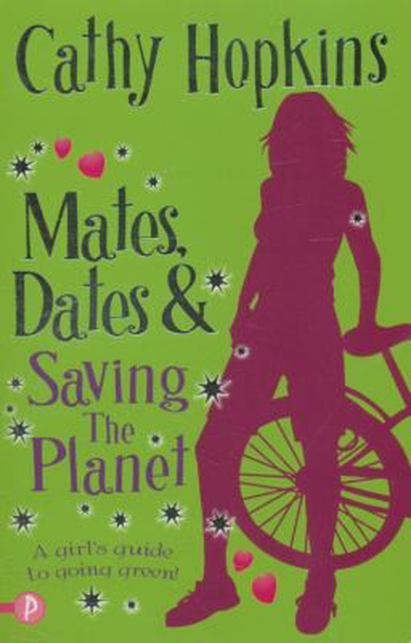 Mates, dates & saving the planet : a girl's guide to being green and gorgeous