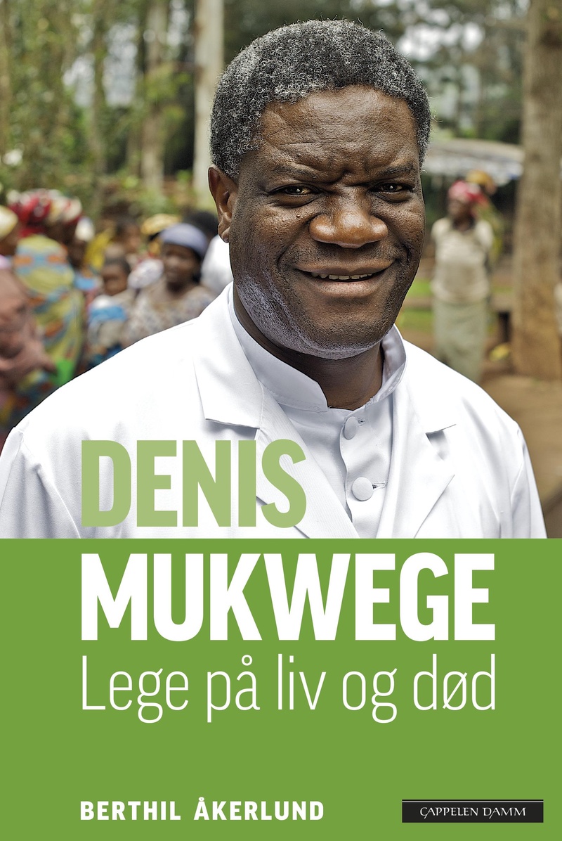 Denis Mukwege : lege på liv og død