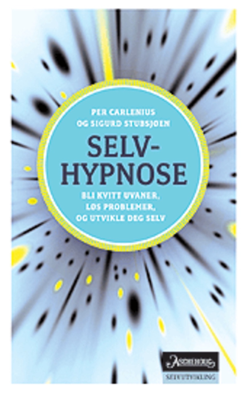 Selvhypnose : en effektiv metode for å bli kvitt uvaner, løse problemer og utvikle seg selv