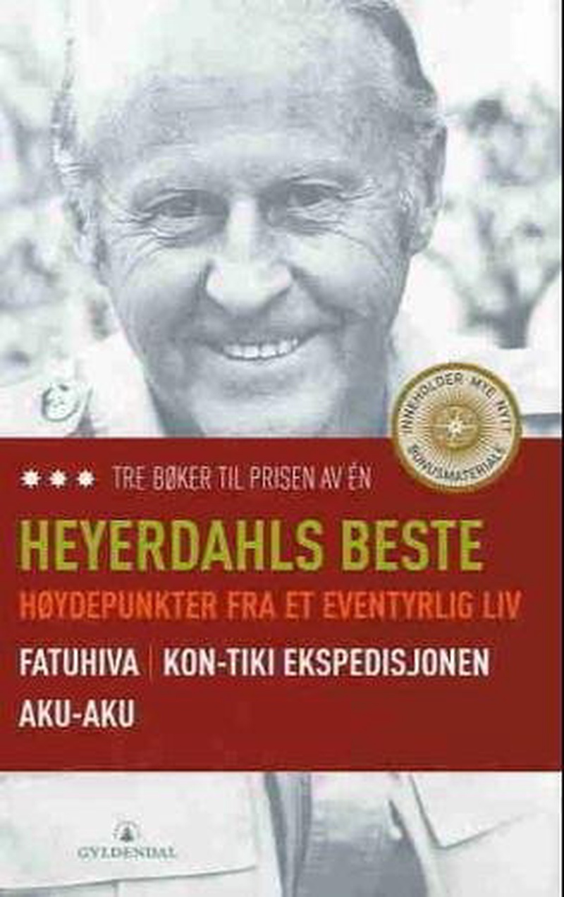 Heyerdahls beste : høydepunkter fra et eventyrlig liv