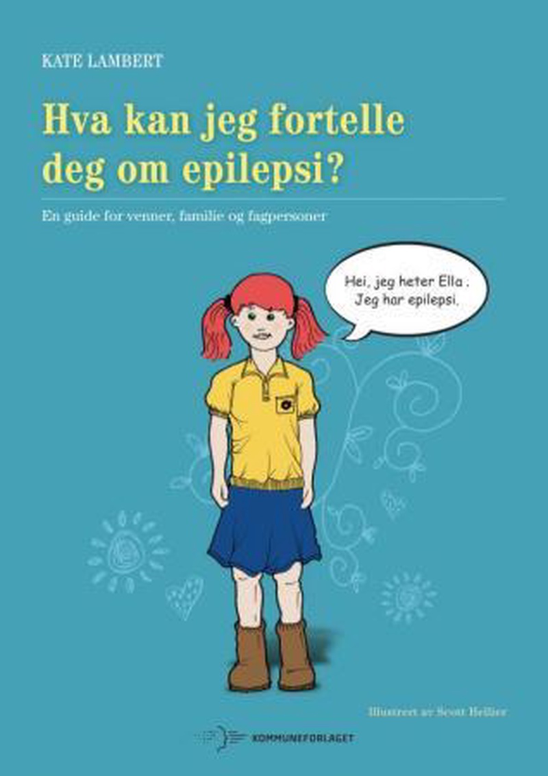 Hva kan jeg fortelle deg om epilepsi : en guide for venner, familie og fagpersoner