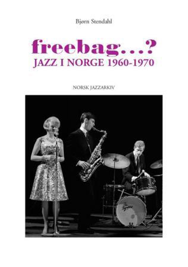 Freebag : jazz i Norge 1960-1970
