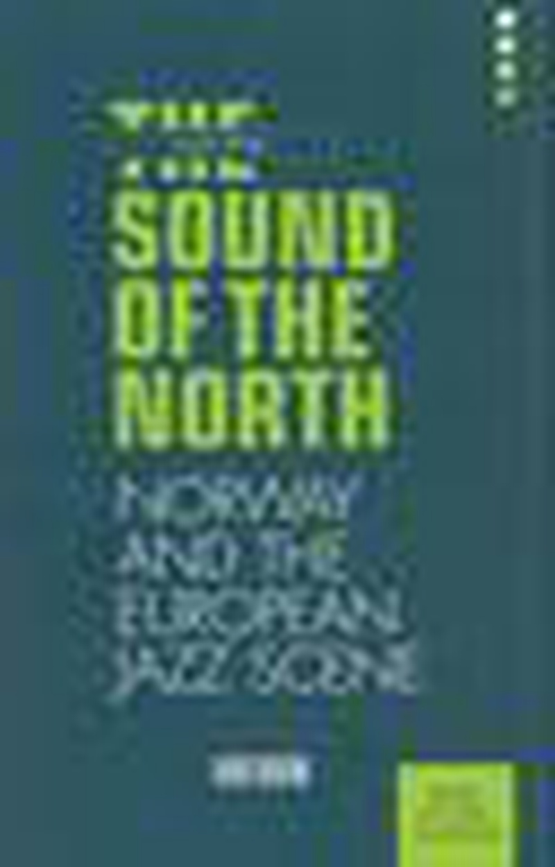 The sound of the north : Norway and the european jazz scene