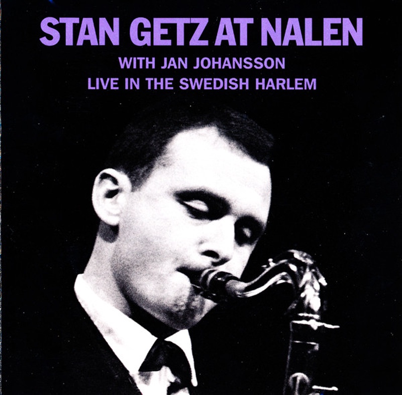 Stan Getz at Nalen : with Jan Johansson