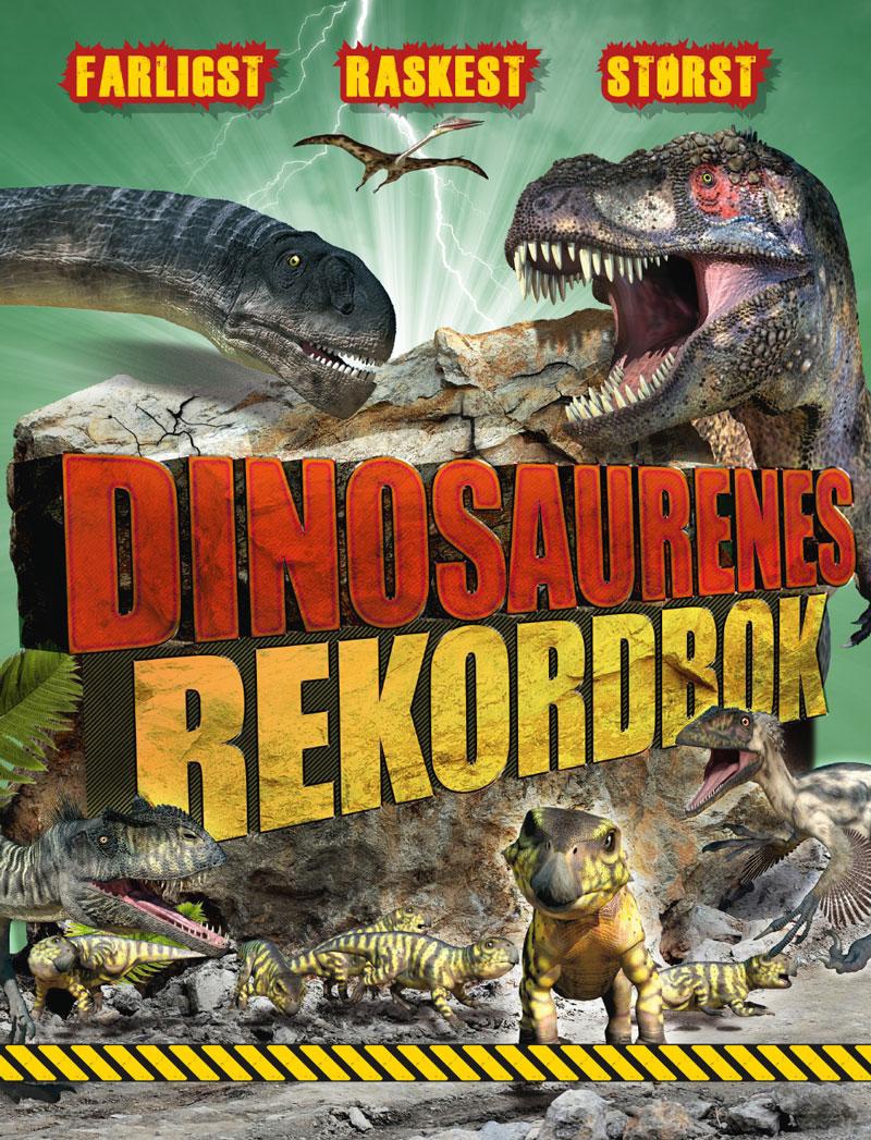 Dinosaurenes rekordbok : farligst, raskest, størst
