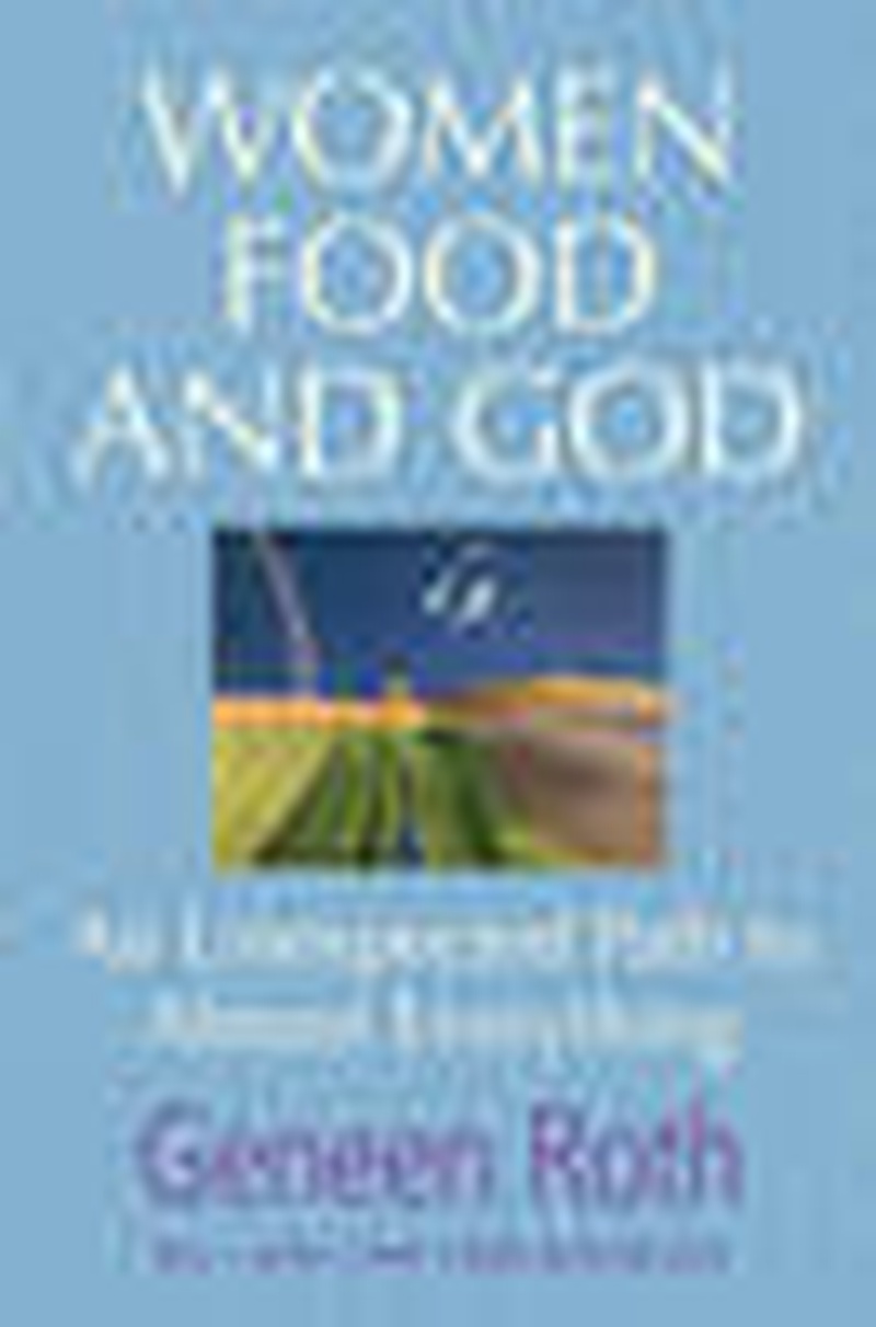 Women food and God : an unexpected path to almost everything