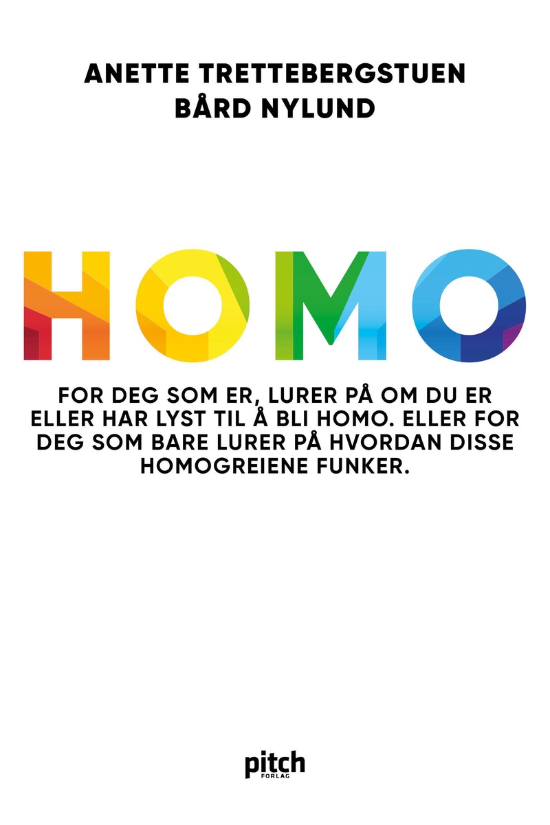 Homo : for deg som er, lurer på om du er eller har lyst til å bli homo. Eller for deg som bare lurer på hvordan disse homogreiene funker