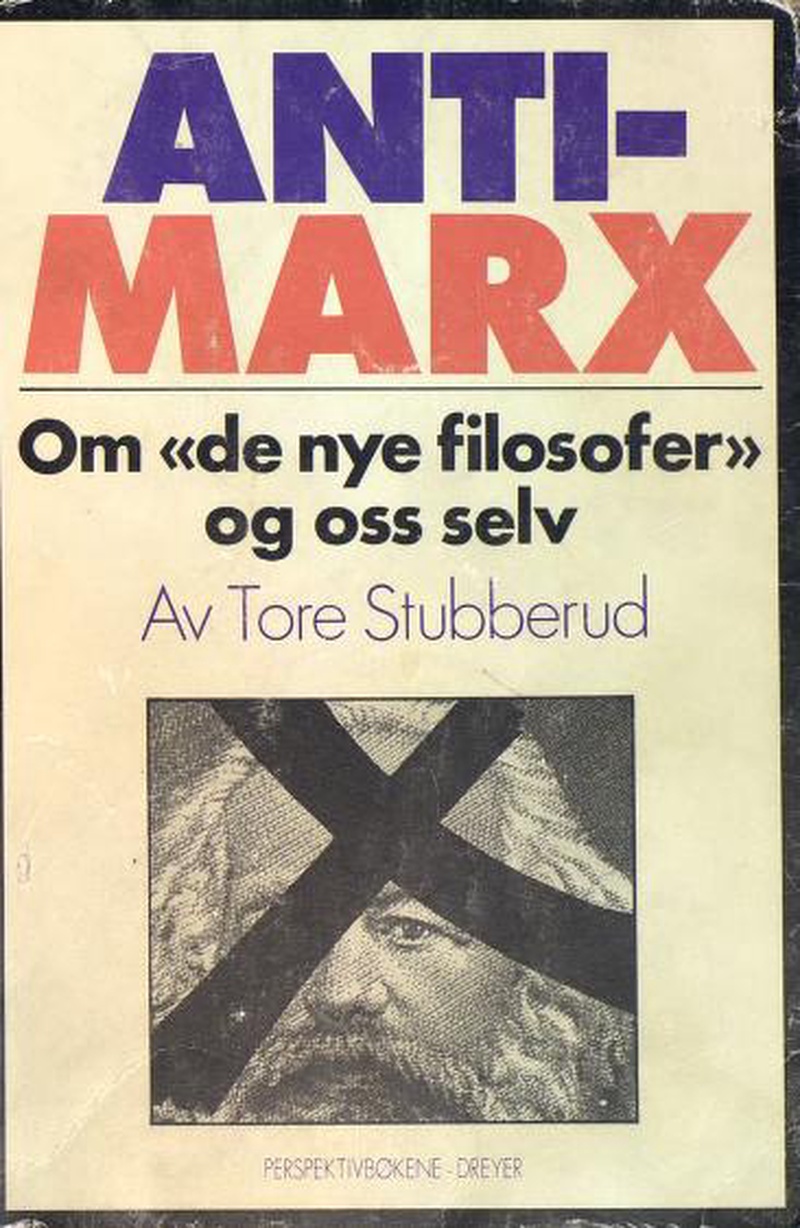Anti-Marx : om "de nye filosofer" og oss selv