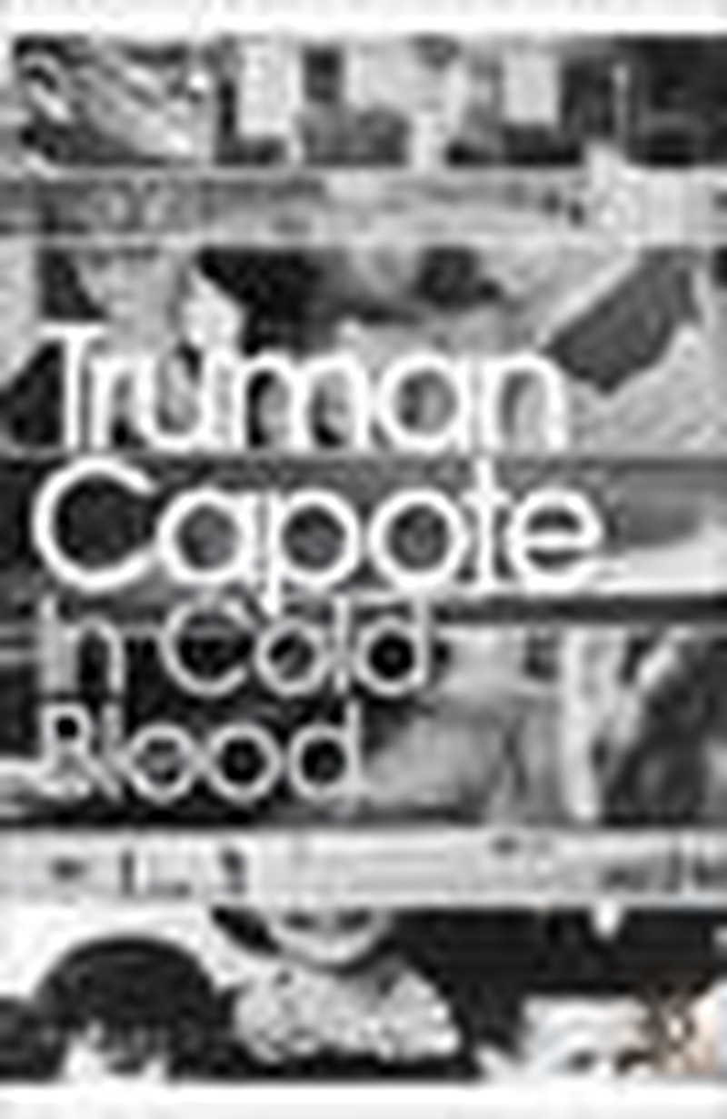In cold blood : a true account of a multiple murder and its consequences