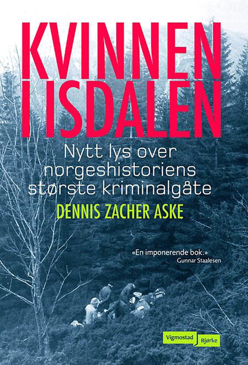 Kvinnen i Isdalen : nytt lys over norgeshistoriens største kriminalgåte