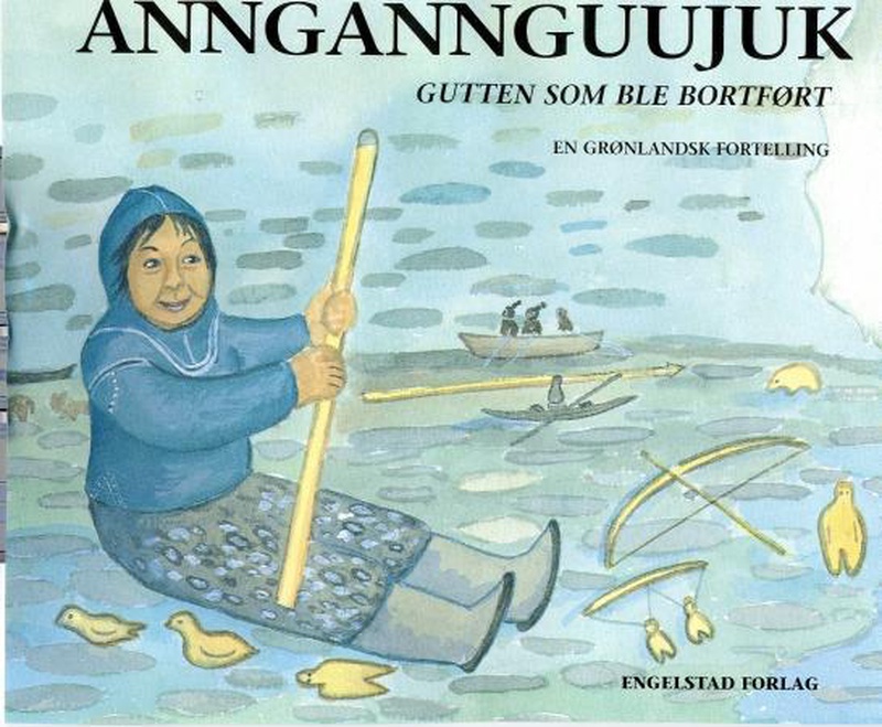 Anngannguujuk : gutten som ble bortført : en grønlandsk fortelling