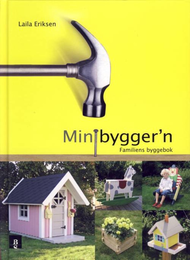 Minibygger'n : familiens byggebok