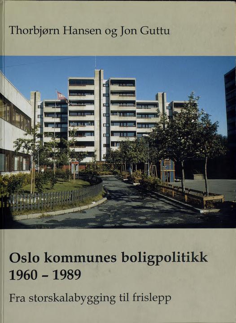 Oslo kommunes boligpolitikk 1960-1989 : fra storskalabygging til frislepp