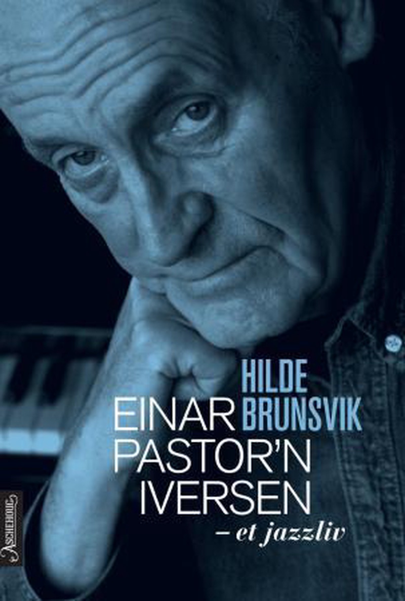 Einar Pastor'n Iversen : et jazzliv