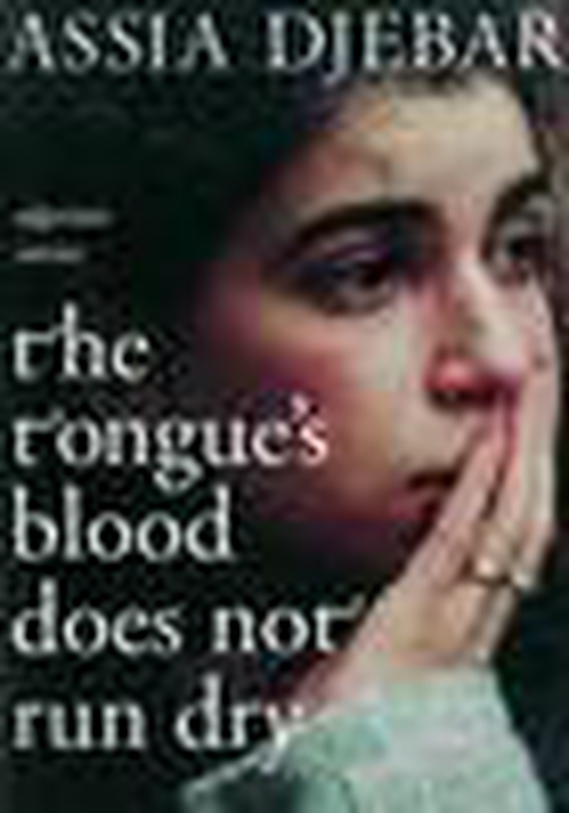 The tongue's blood does not run dry : Algerian stories