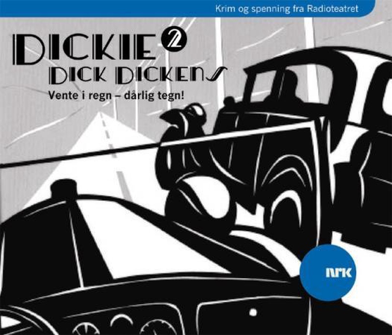 Dickie Dick Dickens. 2. Vente i regn, dårlig tegn