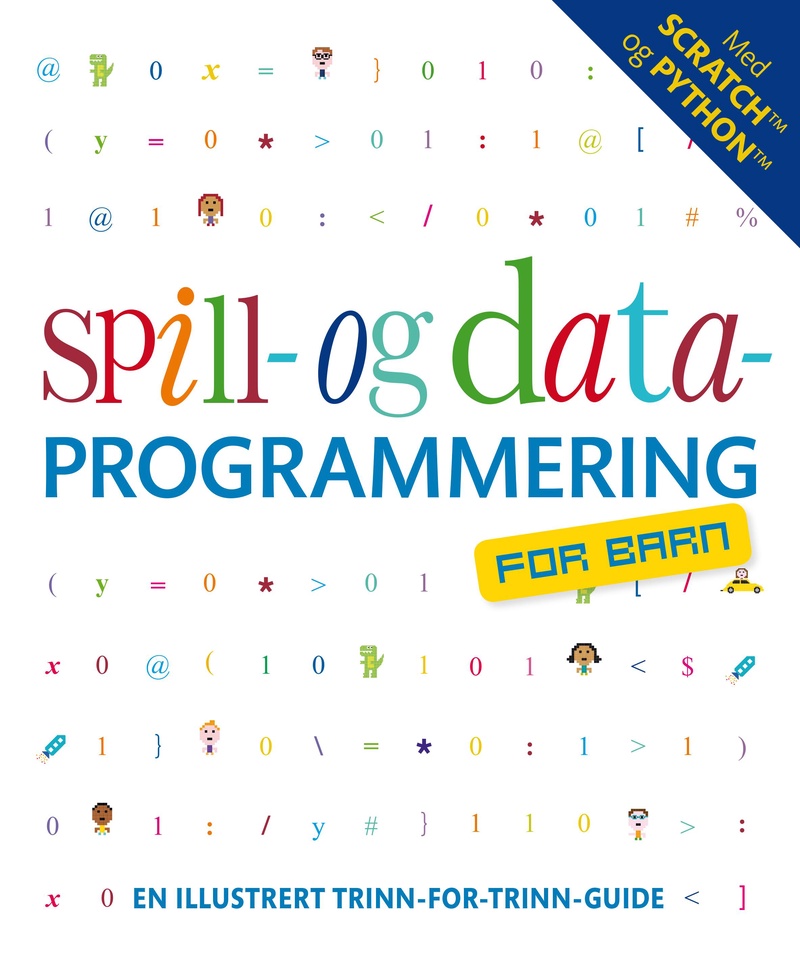 Spill- og dataprogrammering : en illustrert trinn-for-trinn-guide