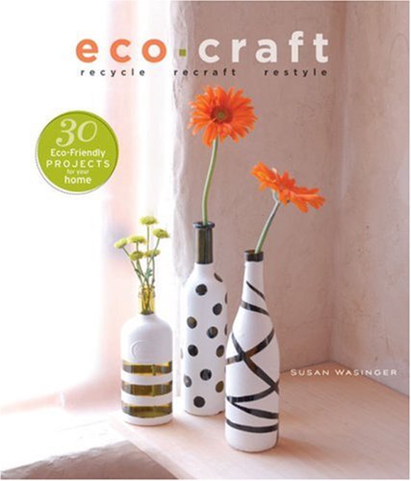 Eco-craft : recycle, recraft, restyle