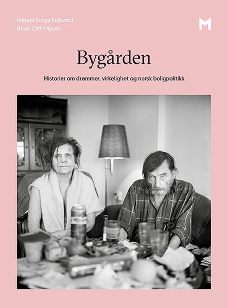 Bygården : historier om drømmer, virkelighet og norsk boligpolitikk