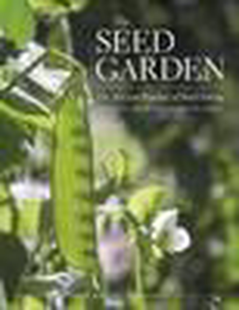 The Seed Garden : the art and practice of seed saving