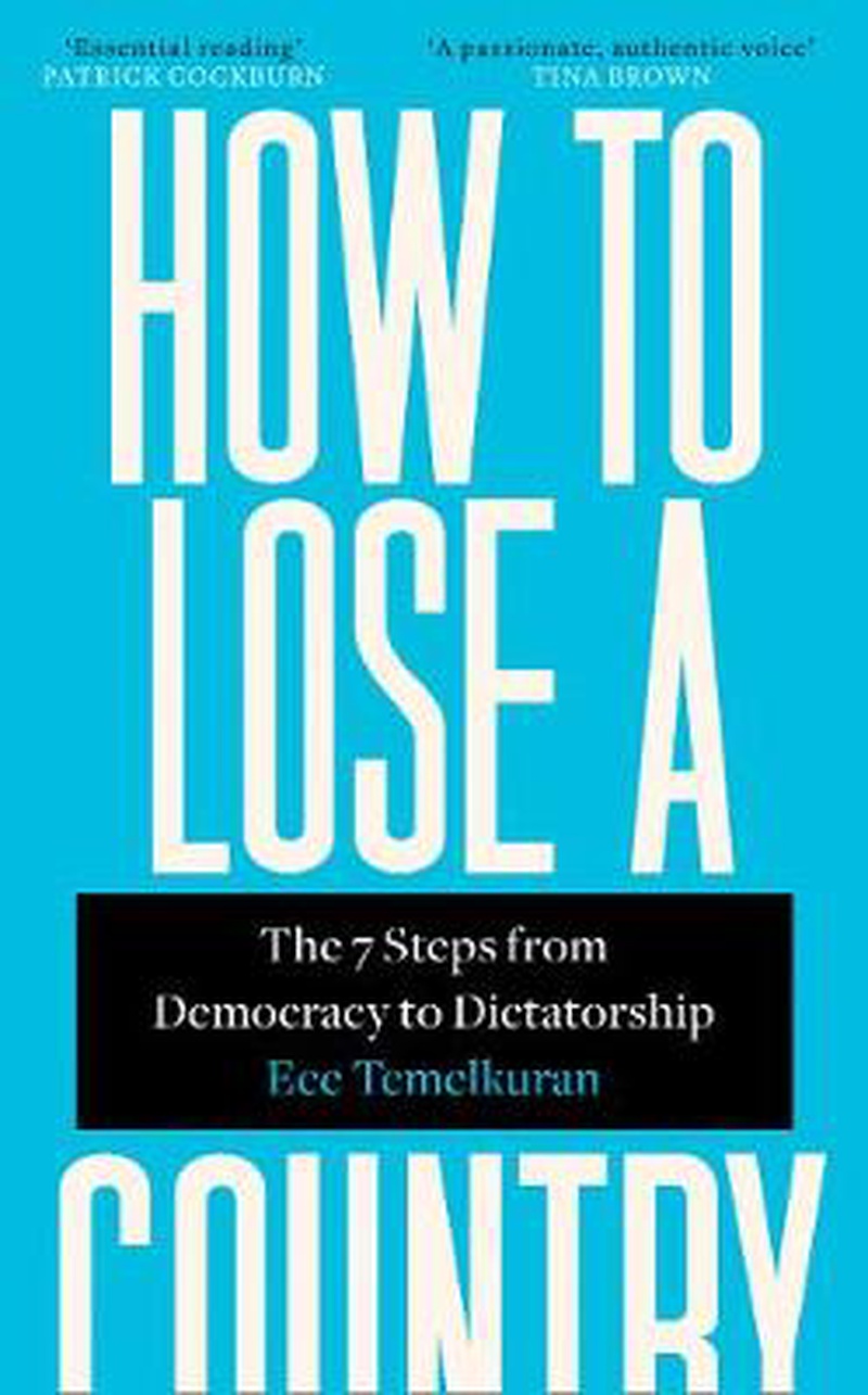 How to lose a country : the seven steps from democracy to dictatorship