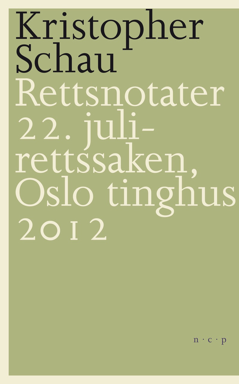 Rettsnotater : 22. juli-rettssaken, Oslo tinghus 2012