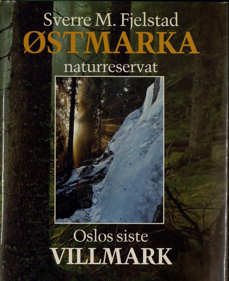 Østmarka naturreservat : Oslos siste villmark