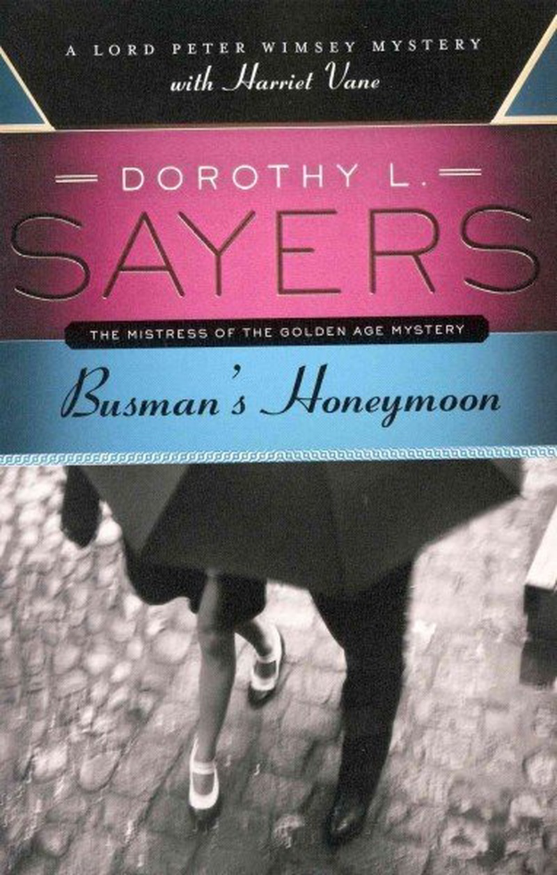 Busman's honeymoon : a Lord Peter Wimsey mystery with Harriet Vane