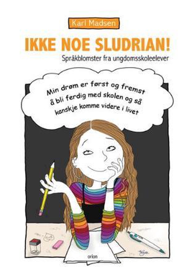 Ikke noe sludrian : språkblomster fra ungdomsskoleelever
