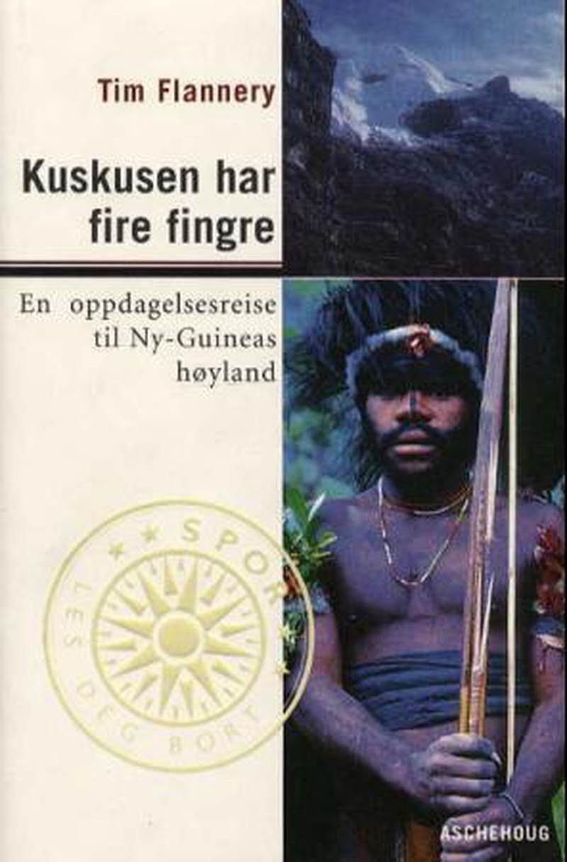 Kuskusen har fire fingre : en oppdagelsesreise i Ny-Guineas høyland