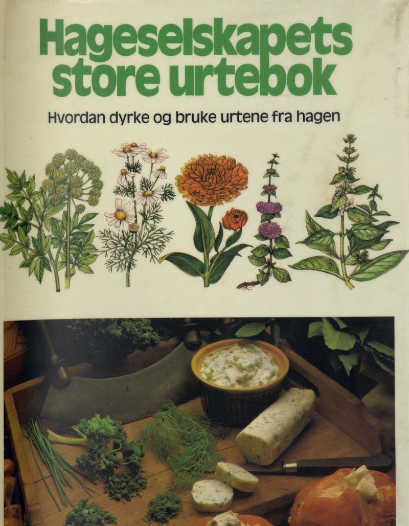 Hageselskapets store urtebok : hvordan dyrke og bruke urtene fra hagen