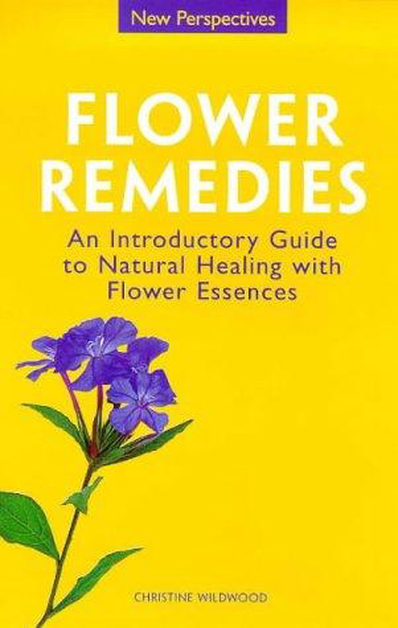 Flower remedies : an introductory guide to natural healing with flower essences