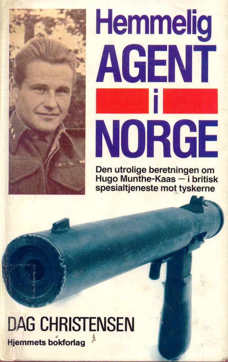 Hemmelig agent i Norge : den utrolige beretningen om Hugo Munthe-Kaas i britisk spesialtjeneste mot tyskerne