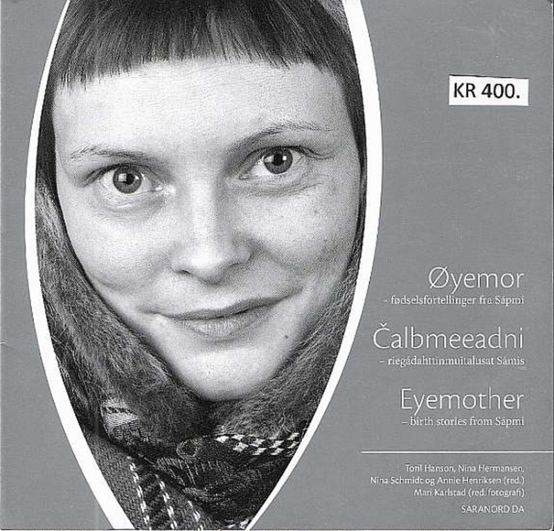 Øyemor = Eyemother = Calbmeeadni : fødselsfortellinger fra Sápmi